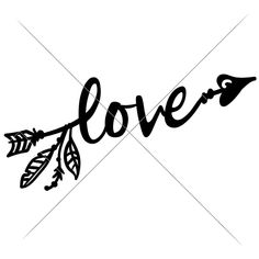 Love Arrow With Feathers Svg Png Dxf Eps Svg Dxf Png Cutting File Love Arrow, Crossed Arrows, Arrow Svg, Stencils For Wood Signs, Cut Image, Hand Drawn Vector, Scan N Cut, Monogram Frame, Monogram Fonts