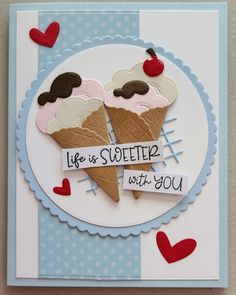 a card with two ice cream cones on top of each other and the words life is sweetie with you