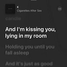 a text message that reads, and i'm kissing you, lying in my room holding you until you fall asleep and it's just as good