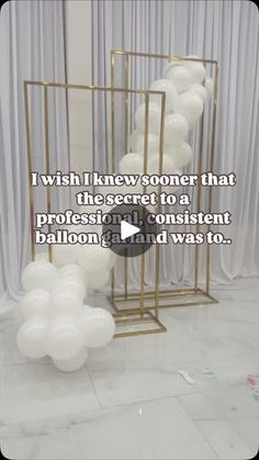 balloons are on display in front of a white backdrop with text that reads, i wish i knew someone that the secret to a professional content balloon and was