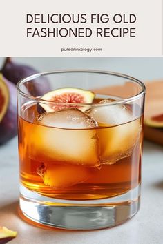 an old fashioned drink with figs on the side and text overlay that reads delicious fig