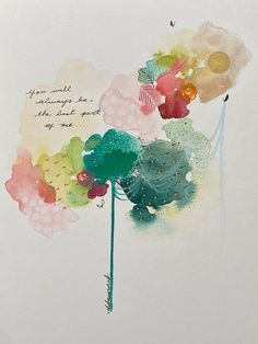 a painting with flowers on it and a quote written in cursive inks