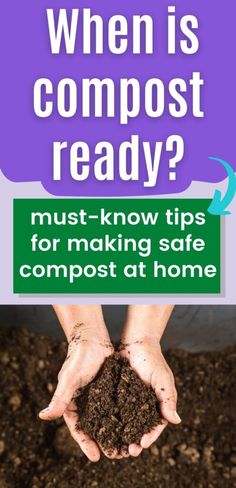 someone holding dirt in their hands with the words when is compost ready?