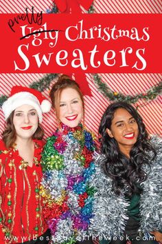 three women in christmas sweaters posing for a photo with the words ugly christmas sweaters