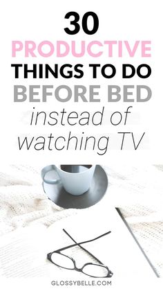 Watching Tv At Night, Goals List Ideas, Tv At Night, Things To Do Before Bed, Instead Of Watching Tv, Use Your Time Wisely, Productive Activities, Time Management Planner, Get Off The Couch