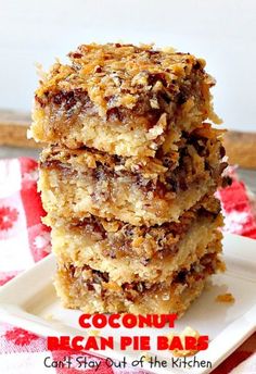 three pieces of coconut pecan pie bar stacked on top of each other with the words, can't stay out of the kitchen