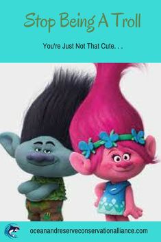 two cartoon characters with the caption stop being a troll you're just not that cute