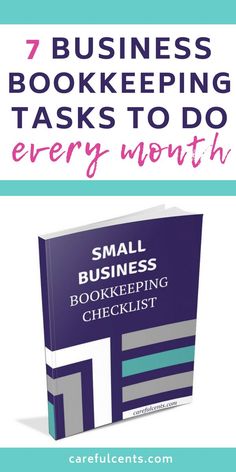 small business checklist with the title 7 business book keeping tasks to do every month