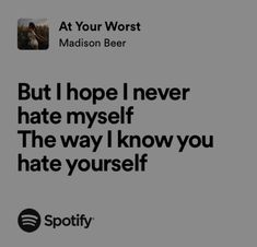 an ad for spotify with the caption that reads, but i hope i never hate