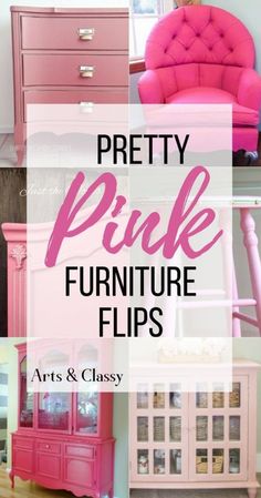 pink furniture is featured in this collage with the words pretty pink furniture flips