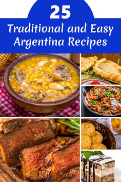 the cover of 25 traditional and easy argentina recipes, with pictures of different foods in it