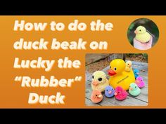 an image of a duck and rubber ducks with the words how to do the duck beak on lucky the rubber duck