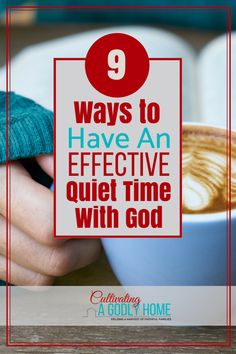 a cup of coffee with the words 5 ways to have an effective quiet time with god