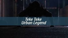 an image of a person in the dark with text that reads teke teke urban legend