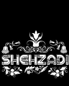 the word shezzad written in white on a black background with flowers and birds