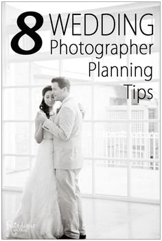 a bride and groom standing in front of a window with the words 8 wedding photographer planning tips