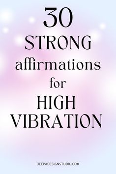 the words, 50 strong affirmations for high vibration are in black and white