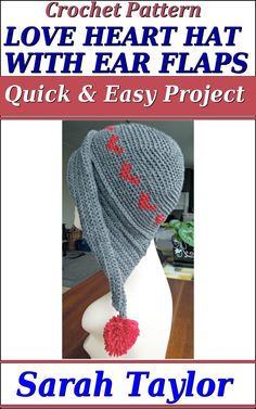 the crochet pattern for love heart hat with ear flaps quick and easy project