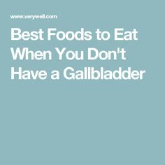 Diet After Gallbladder Removal, After Gallbladder Removal