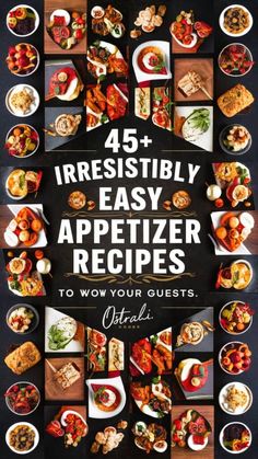 the cover of 45 irresistiblely easy appetizer recipes to wow your guests