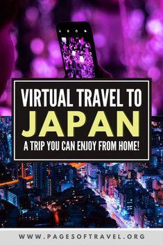 a person holding up a cell phone with the words virtual travel to japan on it