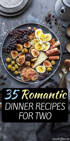 a plate with different types of food on it and the title reads 35 romantic dinner recipes for two