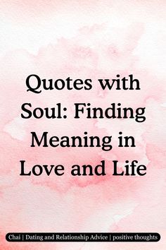 Quotes with Soul: Finding Meaning in Love and Life