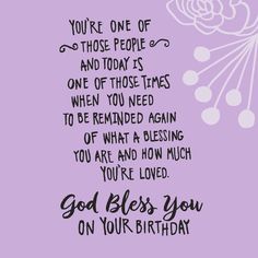 a birthday card with the words, you're one of those people and today is one of those times when you need to be remind again