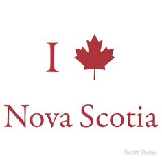 i love the canadian flag and it says, i love nova scotaa with a red maple leaf