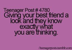 the text reads, teenager post 480 giving your best friend a look and they know exactly what you are thinking