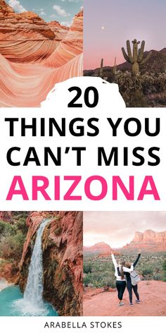 arizona with the words 20 things you can't miss in front of it and an image