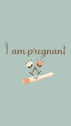 an i am pregnant card with flowers on it and the words, i am pregnant