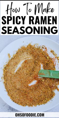 Text reads How To Make Spicy Ramen Seasoning Homemade Spicy Ramen, Ramen Seasoning Recipe, Spice Recipes Diy, Ramen Dinner Recipes, Herb Salt Recipe, Ramen Seasoning, Ramen Dishes, Masala Powder Recipe, Bowl Of Ramen