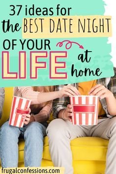 two people sitting on a yellow chair holding boxes with the words 37 ideas for the best date night of your at home