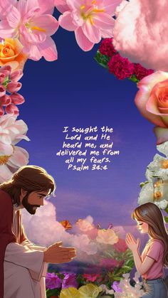 a painting of jesus and a girl in front of flowers with the words, i squath the ground and his head halfway down from him