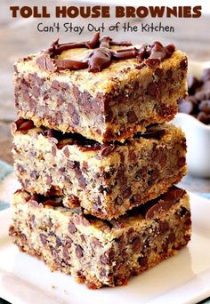 three chocolate chip cookie bars stacked on top of each other with text overlay that reads, tol house brownies can't stay out of the kitchen