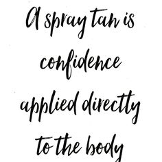 Tanning Quotes Funny, Tan Quotes, Airbrush Spray Tan