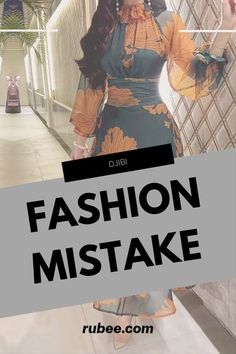 a woman standing in front of a wall with the words fashion mistake