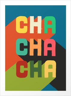 an art print with the words cha cha on it in multicolors and black