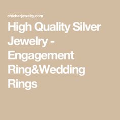 the words high quality silver jewelry engagement ring and wedding rings are in white on a beige background