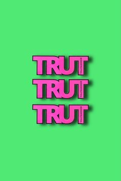 the words truth and truth written in pink on a green background