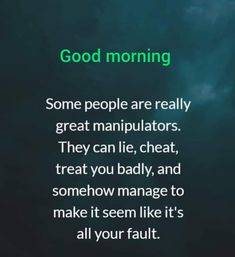 an image with the words good morning and some people are really great manipuators