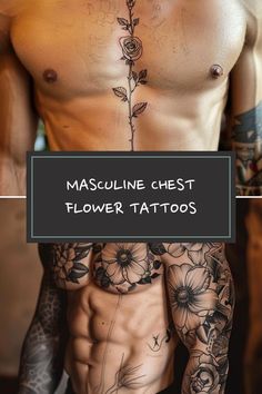 a man with tattoos on his chest and shoulder is shown in front of the words, masculine chest flower tattoos