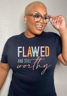 Trendy Tshirts Graphic Tees Design, Flawed And Still Worthy, Trendy T Shirt Designs, Christian Shirts Designs, Imperfectly Perfect, I Am Enough, I Am Worthy, Christian Tees