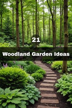 a garden path surrounded by lush green plants and trees with text overlay that reads 21 woodland garden ideas