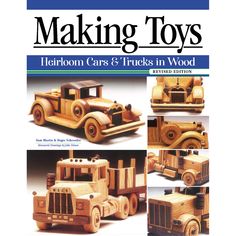 the cover of making toys heir cars and trucks in wood, with pictures of wooden vehicles