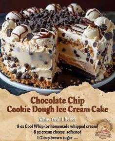 a chocolate chip cookie dough ice cream cake on a plate with the words what you'll need