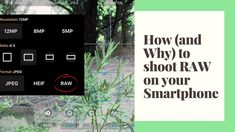 an image of a smart phone with the text how and why to shoot raw on your smartphone