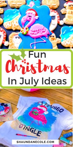 christmas cookies and t - shirts with the words fun christmas in july ideas