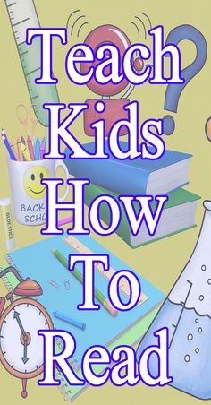 a pile of books with the words teach kids how to read